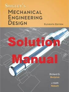Solution Manual for Shigley's Mechanical Engineering Design by Budynas 11th Edition Download