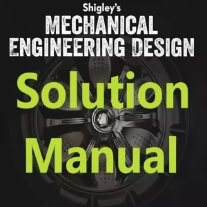 Download Solution Manual for Shigley's Mechanical Engineering Design by Budynas 11th Edition in Si Units