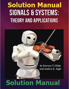 Solution Manual for Signals and Systems by Ulaby and Yagle