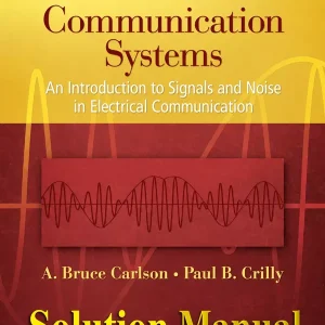 Download Solution Manual for Communication Systems by Carlson and Crilly 5th Edition