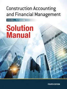 Download Solution Manual for Construction Accounting and Financial Management by Peterson