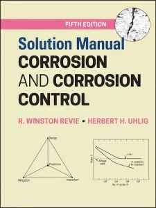 Download Solution Manual for Corrosion and Corrosion Control by Revie and Uhlig 5th Edition