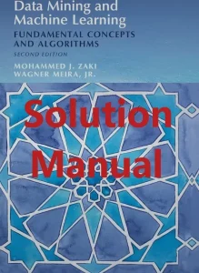 Download Solution Manual for Data Mining and Machine Learning by Zaki and Meira 2nd Edition