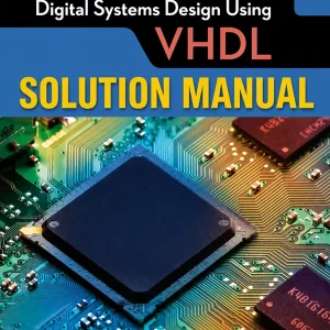 Download Solution Manual for Digital Systems Design Using VHDL by Roth and John 3rd Edition