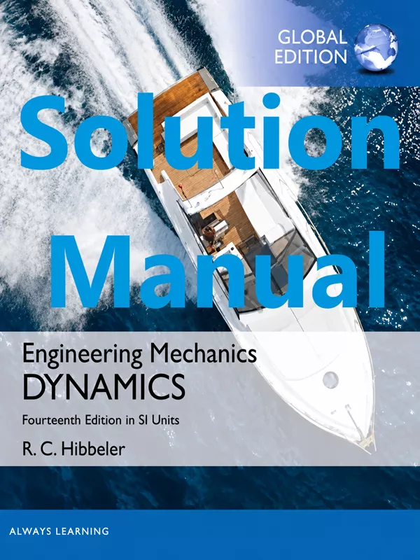 Download Solution Manual for Dynamics by Hibbeler 14th Global Edition