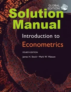 Solution Manual for Introduction to Econometrics by Stock & Watson 4th Global Edition