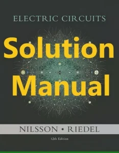 Solution Manual for Electric Circuits by Nilsson and Riedel 12th edition