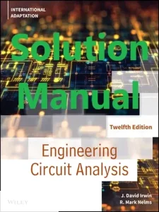 Download Solution Manual for Engineering Circuit Analysis by Irwin and Nelms International Adaptation 12th Edition