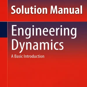 Download Solution Manual for Engineering Dynamics by Keith Hjelmstad