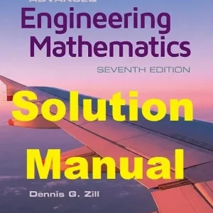 Solution Manual for Advanced Engineering Mathematics by Zill 7th edition