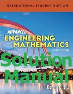 Solution Manual for Advanced Engineering Mathematics by Zill 6th ISE edition