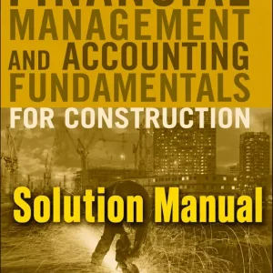 Download Solution Manual for Financial Management and Accounting Fundamentals for Construction by Halpin and Senior