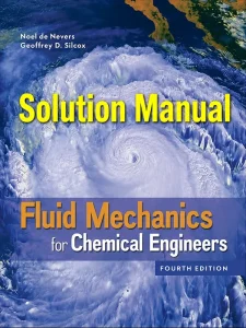 Download Solution Manual for Fluid Mechanics for Chemical Engineers by de Nevers 4th Edition