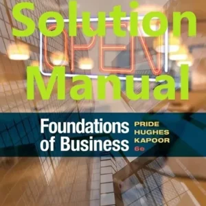 Test Bank for Foundations of Business by Pride and Hughes 6th Edition Solution Manual
