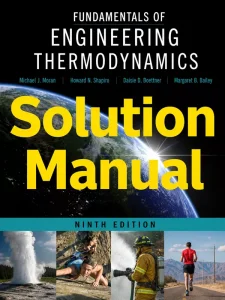 Download Solution Manual for Engineering Thermodynamics by Michael Moran and Howard Shapiro 9th Edition