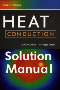 Solution Manual for Heat Conduction by Hahn Ozisik 3rd edition