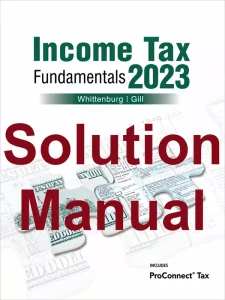 Solution Manual for Income Tax Fundamentals by Whittenburg and Gill Download 2023 edition