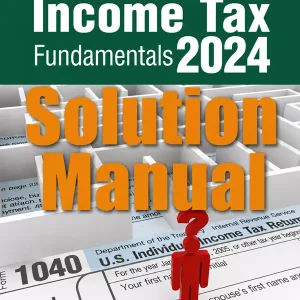 Download 2024 Solution Manual for Income Tax Fundamentals by Whittenburg and Gill 42th Edition