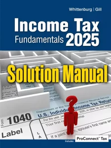Solution Manual for Income Tax Fundamentals 2025 43rd Edition by Whittenburg and Gill Download