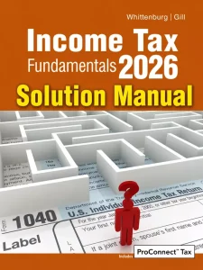 Download Solution Manual for Income Tax Fundamentals 2026 (44th Edition) by Whittenburg and Gill