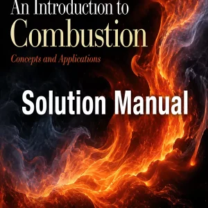 Download Solution Manual for An Introduction to Combustion by Stephen Turns 3rd edition