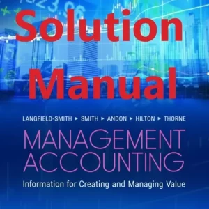Solution Manual for Management Accounting by Langfield-Smith & Smith 9th Edition