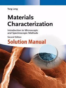 Download Solution Manual for Materials Characterization by Yang Leng 2nd edition
