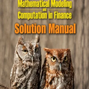 Download Solution Manual for Mathematical Modeling and Computation in Finance by Oosterlee and Grzelak