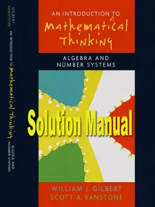 Download Solution Manual for An Introduction to Mathematical Thinking by Gilbert and Vanstone
