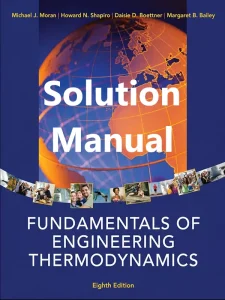 Download 8th Edition Solution Manual for Engineering Thermodynamics by Michael Moran and Howard Shapiro