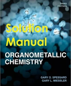 Solution Manual for Organometallic Chemistry by Spessard and Miessler 3rd Edition