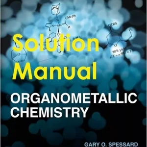 Solution Manual for Organometallic Chemistry by Spessard and Miessler 3rd Edition