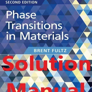 Solution Manual for Phase Transitions in Materials by Fultz