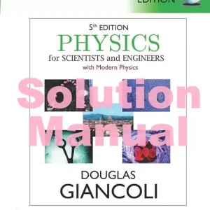 Solution Manual Physics for Scientists & Engineers with Modern Physics by Giancoli Global Edition 5th edition