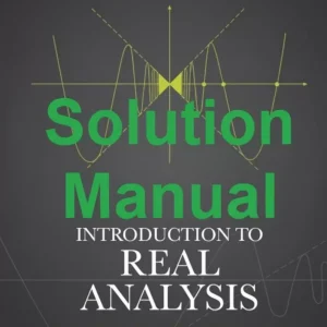 Download Solution Manual for Introduction to Real Analysis by Bartle and Sherbert 4th edition