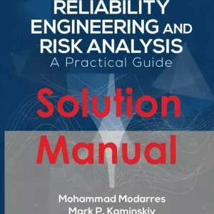Solutions for Reliability Engineering and Risk Analysis 3e Modarres Kaminskiy Solution Manual