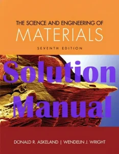 Download Solution Manual for The Science and Engineering of Materials by Askeland 7th Edition