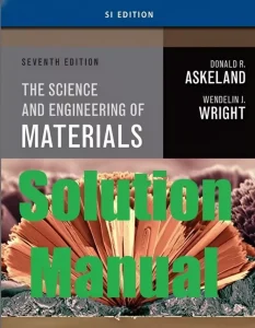 Solution Manual for The Science and Engineering of Materials by Askeland 7th SI Edition