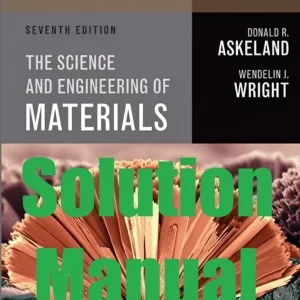 Solution Manual for The Science and Engineering of Materials by Askeland 7th SI Edition