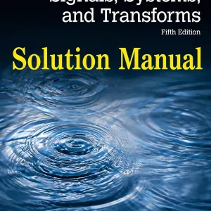 Download Solution Manual for Signals, Systems, & Transforms by Phillips and Parr 5th Edition