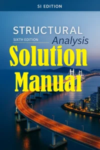 Solution Manual for Structural Analysis by Kassimali SI Edition 6th SI edition