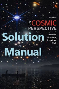 Solution Manual for The Cosmic Perspective by Bennett Donahue 10th Edition