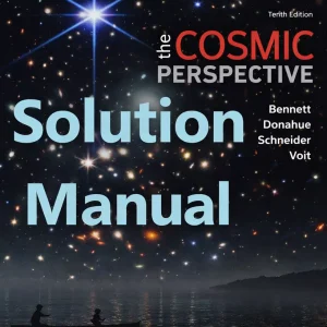 Solution Manual for The Cosmic Perspective by Bennett Donahue 10th Edition