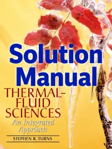 Download Solution Manual for Thermal-Fluid Sciences by Stephen Turns