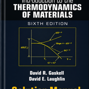 Download Solution Manual for Introduction to the Thermodynamics of Materials by David Gaskell 6th Edition