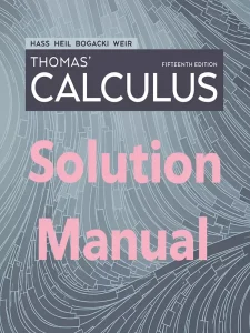 Download Solution Manual for Thomas Calculus 15th edition by Hass et al.