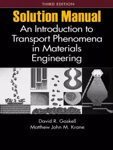 Download Solution Manual for An Introduction to Transport Phenomena in Materials Engineering by Gaskell and Krane