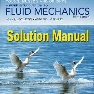 Download Solution Manual for A Brief Introduction to Fluid Mechanics by Young and Munson 6th Edition