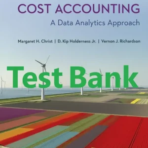 Solution Manual for Cost Accounting by Christ and Holderness Test Bank