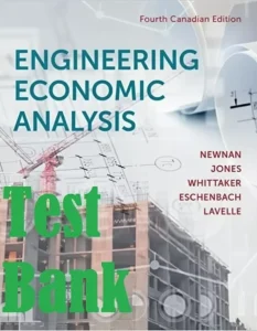 Test Bank for Engineering Economic Analysis by Newnan 4th Canadian Edition